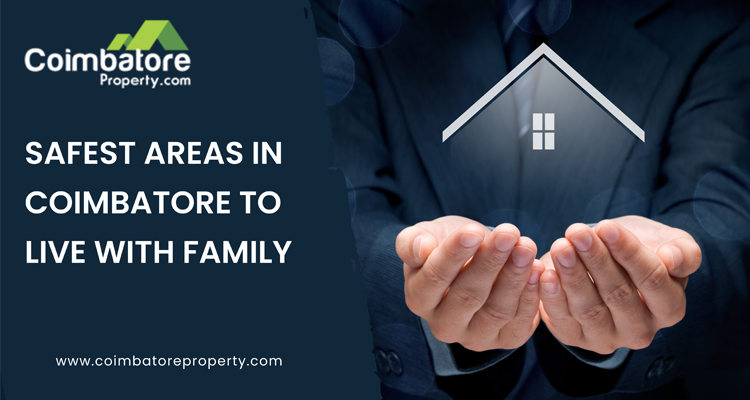 Safest areas in Coimbatore to live with family